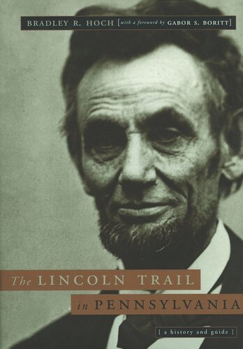 The Lincoln Trail in Pennsylvania: A History and Guide