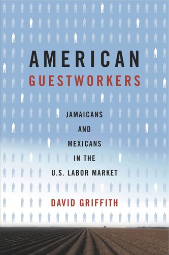 American Guestworkers: Jamaicans and Mexicans in the U.S. Labor Market