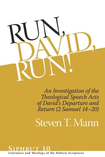 Run, David, Run!: An Investigation of the Theological Speech Acts of David's Departure and Return (2 Samuel 14–20)