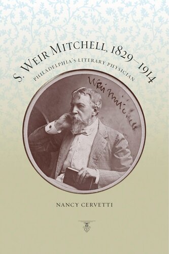 S. Weir Mitchell, 1829–1914: Philadelphia's Literary Physician