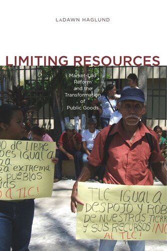 Limiting Resources: Market-Led Reform and the Transformation of Public Goods