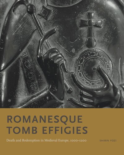 Romanesque Tomb Effigies: Death and Redemption in Medieval Europe, 1000–1200