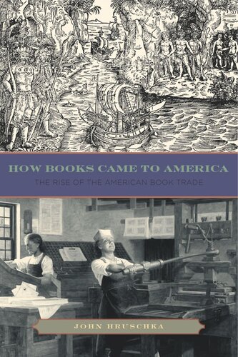 How Books Came to America: The Rise of the American Book Trade