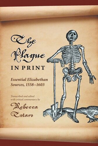 The Plague in Print: Essential Elizabethan Sources, 1558–1603