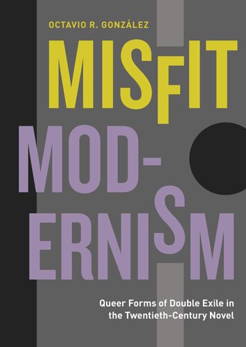 Misfit Modernism: Queer Forms of Double Exile in the Twentieth-Century Novel