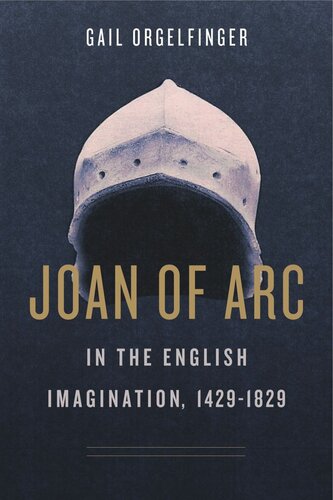 Joan of Arc in the English Imagination, 1429–1829