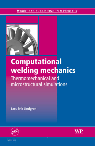 Computational Welding Mechanics: Thermomechanical and Microstructural Simulations