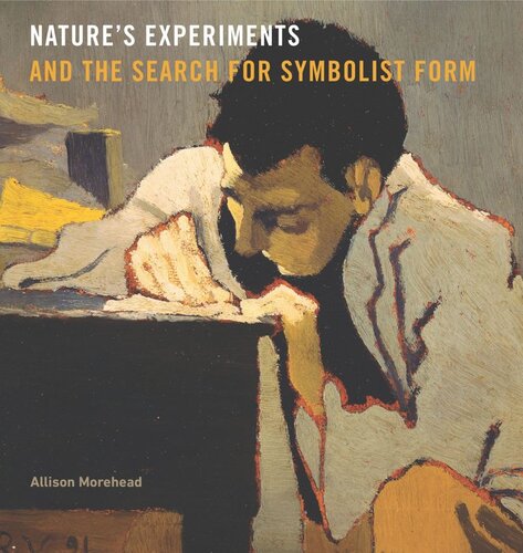 Nature’s Experiments and the Search for Symbolist Form