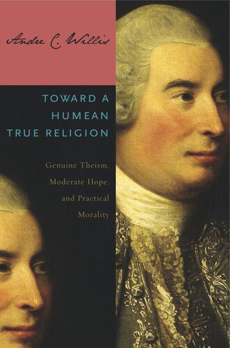 Toward a Humean True Religion: Genuine Theism, Moderate Hope, and Practical Morality