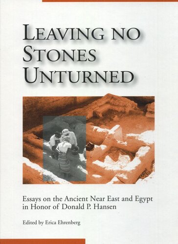 Leaving No Stones Unturned: Essays on the Ancient Near East and Egypt in Honor of Donald P. Hansen