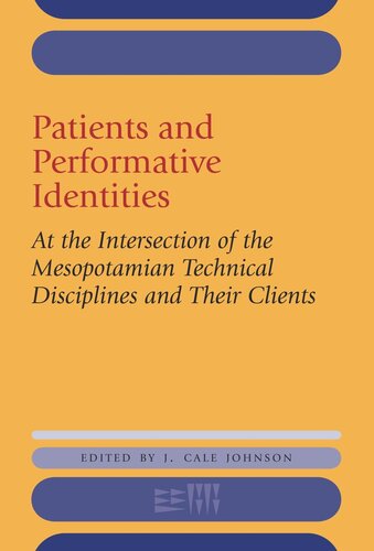 Patients and Performative Identities: At the Intersection of the Mesopotamian Technical Disciplines and Their Clients