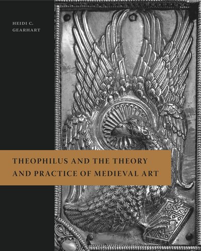 Theophilus and the Theory and Practice of Medieval Art