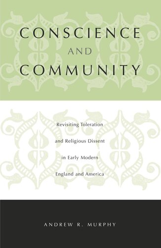 Conscience and Community: Revisiting Toleration and Religious Dissent in Early Modern England and America