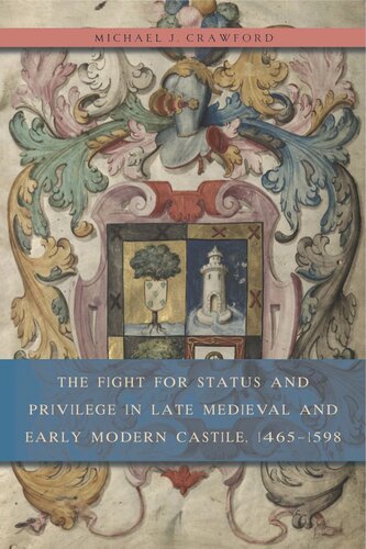 The Fight for Status and Privilege in Late Medieval and Early Modern Castile, 1465–1598