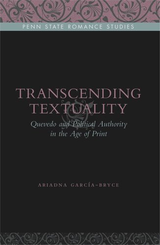 Transcending Textuality: Quevedo and Political Authority in the Age of Print