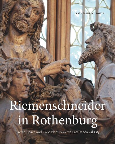 Riemenschneider in Rothenburg: Sacred Space and Civic Identity in the Late Medieval City