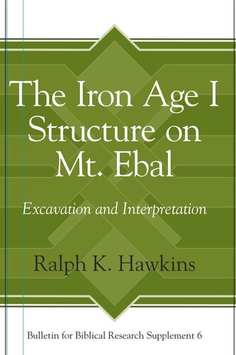 The Iron Age I Structure on Mt. Ebal: Excavation and Interpretation