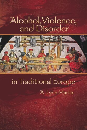 Alcohol, Violence, and Disorder in Traditional Europe