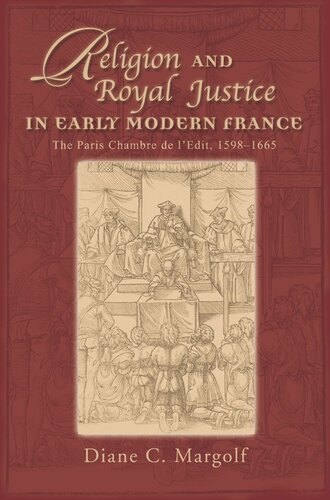 Religion and Royal Justice in Early Modern France: The Paris Chambre de l’Edit, 1598–1665