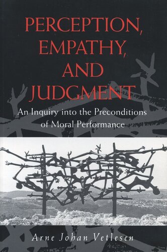 Perception, Empathy, and Judgment: An Inquiry into the Preconditions of Moral Performance