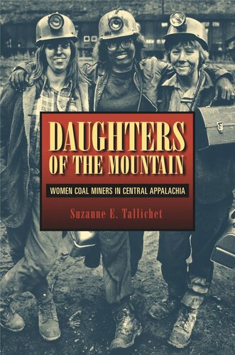 Daughters of the Mountain: Women Coal Miners in Central Appalachia