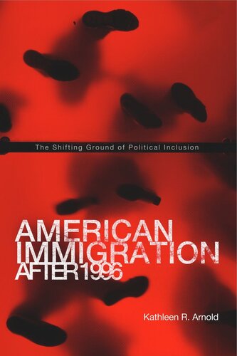 American Immigration After 1996: The Shifting Ground of Political Inclusion