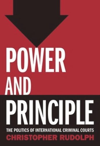 Power and Principle: The Politics of International Criminal Courts