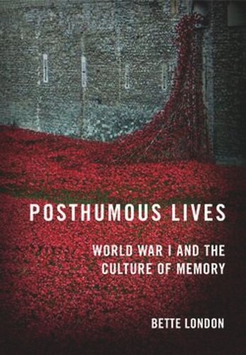 Posthumous Lives: World War I and the Culture of Memory