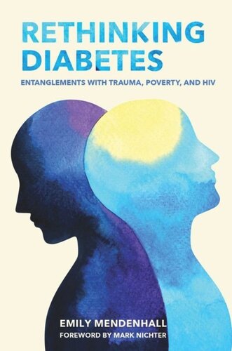 Rethinking Diabetes: Entanglements with Trauma, Poverty, and HIV