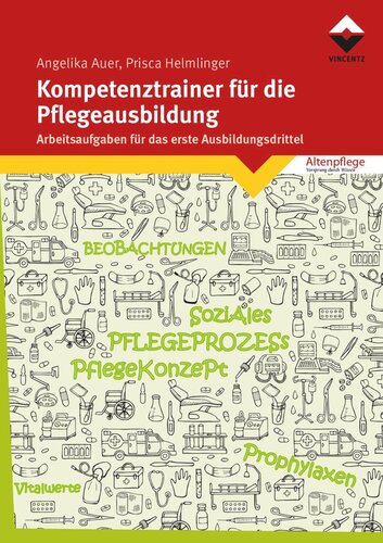 Kompetenztrainer für die Pflegeausbildung: Arbeitsaufgaben für das erste Ausbildungsdrittel