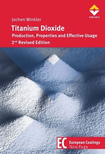 Titanium Dioxide: Production, Properties and Effective Usage 2nd Revised Edition