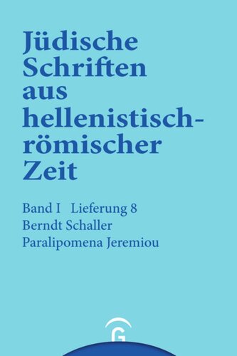 Jüdische Schriften aus hellenistisch-römischer Zeit. Lieferung 8 Paralipomena Jeremiou: Band I: Historische und legendarische Erzählungen, Lieferung 8