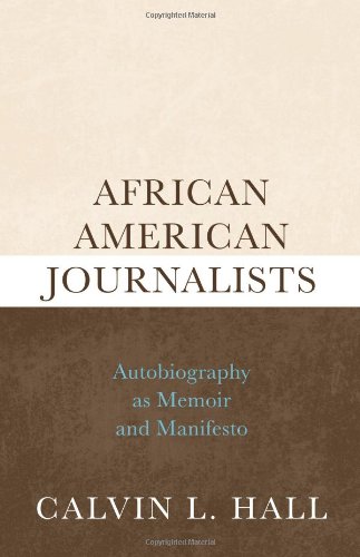 African American Journalists: Autobiography as Memoir and Manifesto