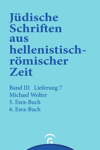 Jüdische Schriften aus hellenistisch-römischer Zeit. Lieferung 7 5. und 6. Esra-Buch: Band III: Unterweisung in lehrhafter Form, Lieferung 7