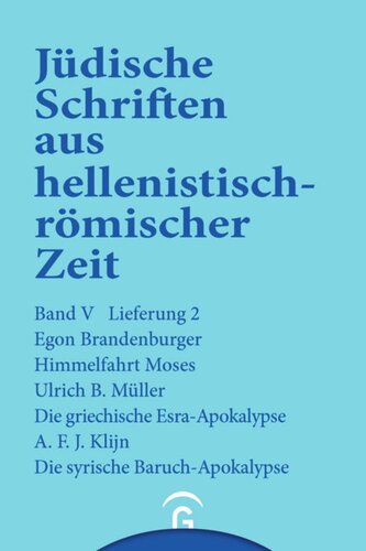 Jüdische Schriften aus hellenistisch-römischer Zeit. Lieferung 2 Himmelfahrt Moses. Die griechische Esra-Apokalypse. Die syrische Baruch-Apokalypse: Band V: Apokalypsen, Lieferung 2