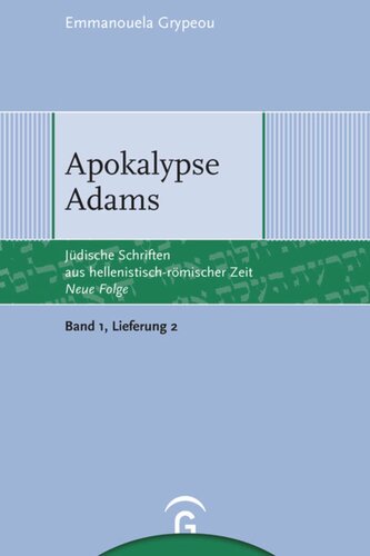 Jüdische Schriften aus hellenistisch-römischer Zeit. Neue Folge. Lieferung 2 Apokalypse Adams: Band 1: Apokalypsen und Testamente, Lieferung 2