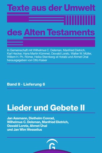 Texte aus der Umwelt des Alten Testaments. Lieferung 6 Lieder und Gebete II: Band II, Lieferung 6