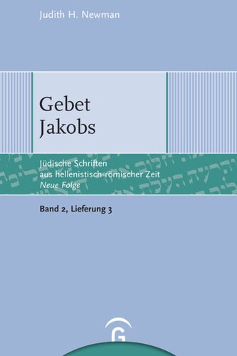 Jüdische Schriften aus hellenistisch-römischer Zeit. Neue Folge. Lieferung 3 Gebet Jakobs: Band 2: Weisheitliche, magische und legendarische Erzählungen, Lieferung 3