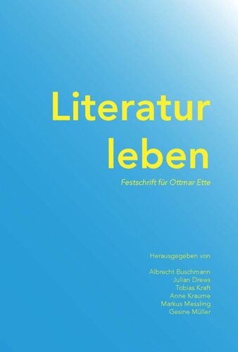 Literatur leben: Festschrift für Ottmar Ette