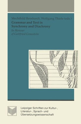 Grammar and Text in Synchrony and Diachrony: In Honour of Gottfried Graustein