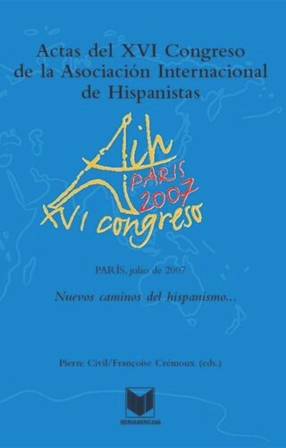 Actas del XVI Congreso de la Asociación Internacional de Hispanistas: Nuevos caminos del hispanismo