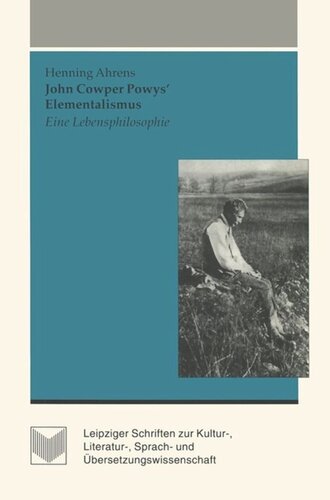 John Cowper Powys' Elementalismus: Eine Lebensphilosophie