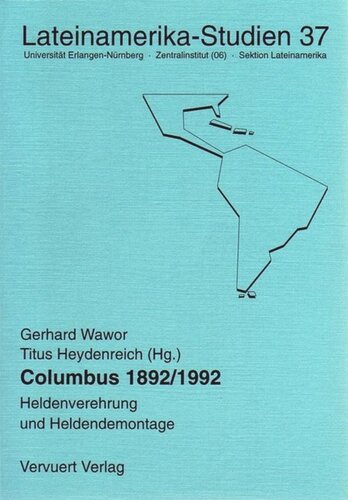 Columbus 1892 / 1992: Heldenverehrung und Heldendemontage