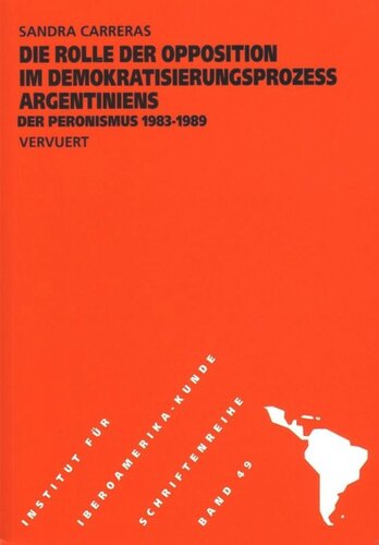 Die Rolle der Opposition im Demokratisierungsprozess Argentiniens: Der Peronismus 1983-1989