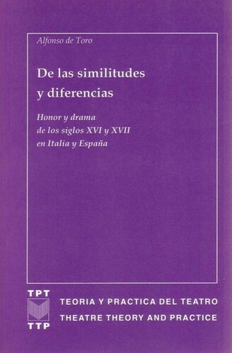 De las similitudes y diferencias: Honor y drama de los siglos XVI y XVII en Italia y España