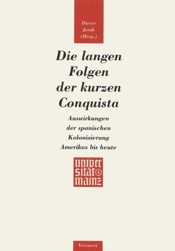 Die langen Folgen der kurzen Conquista: Auswirkungen der spanischen Kolonisierung Amerikas bis heute