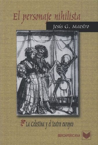 El personaje nihilista: La Celestina y el teatro europeo