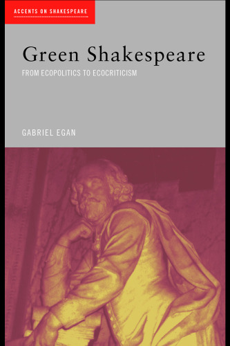 Green Shakespeare: From Ecopolitics to Ecocriticism