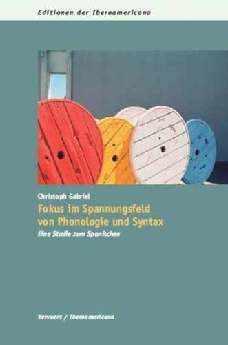 Fokus im Spannungsfeld von Phonologie und Syntax: Eine Studie zum Spanischen