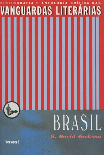 A Vanguarda Literária no Brasil: Bibliografia e Antologia crítica